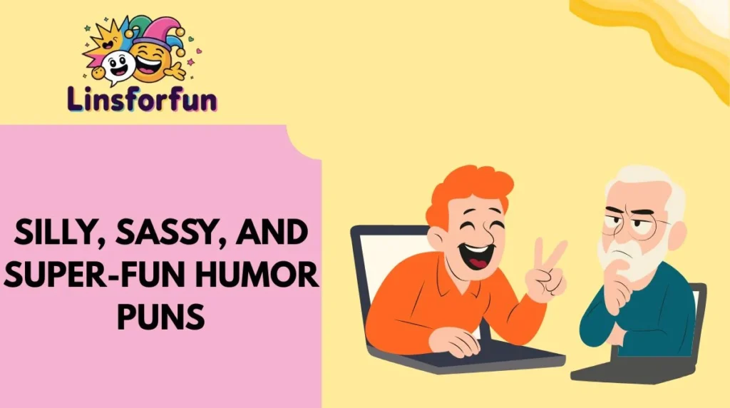 Silly, Sassy, and Super-Fun Humor Puns