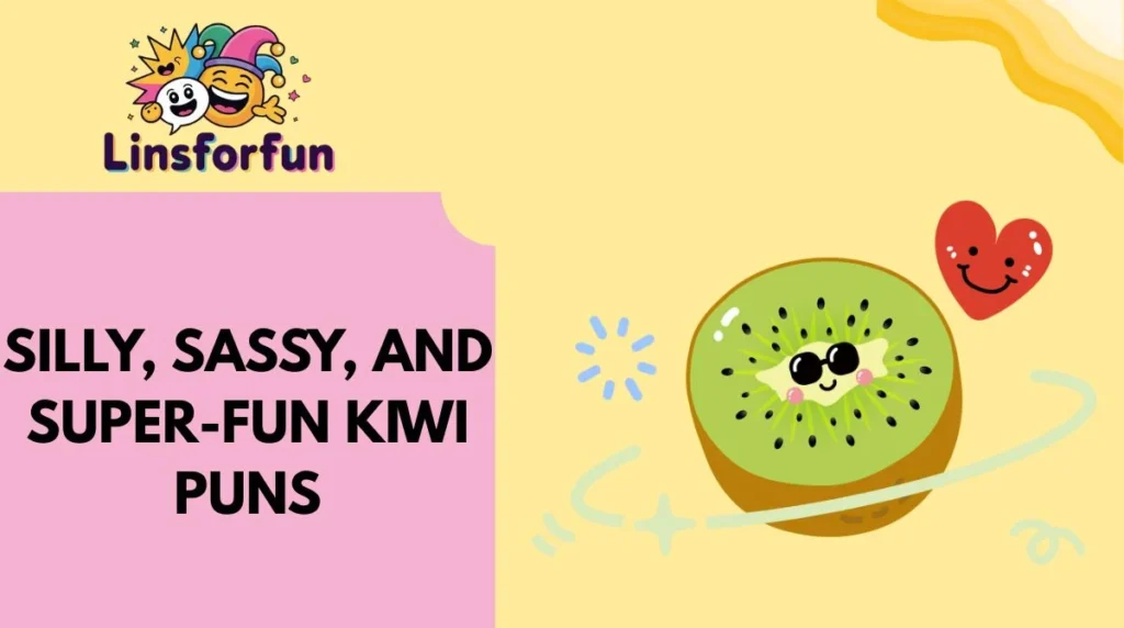 Silly, Sassy, and Super-Fun Kiwi Puns