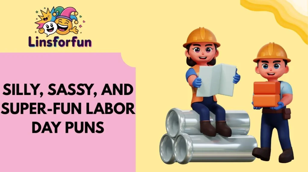 Silly, Sassy, and Super-Fun Labor Day Puns