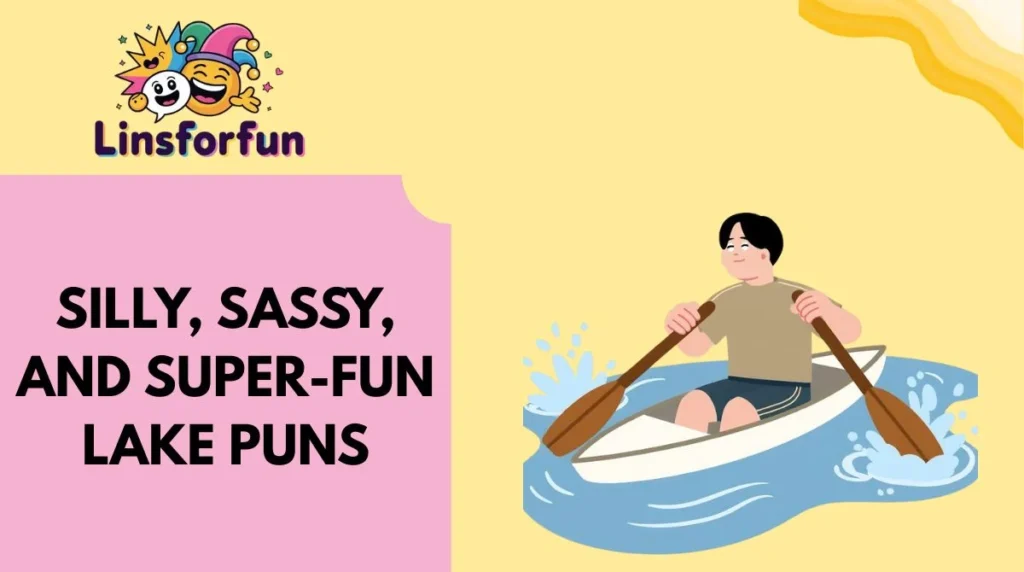 Silly, Sassy, and Super-Fun Lake Puns