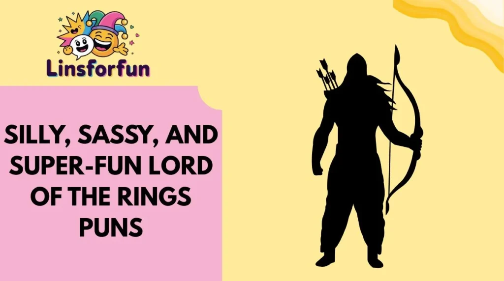 Silly, Sassy, and Super-Fun Lord of the Rings Puns