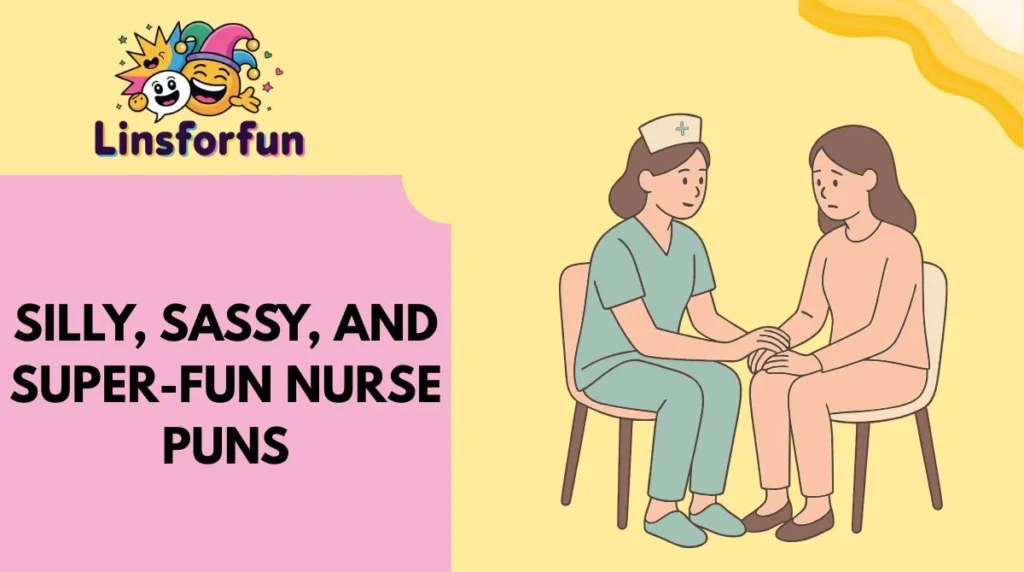 Silly, Sassy, and Super-Fun Nurse Puns