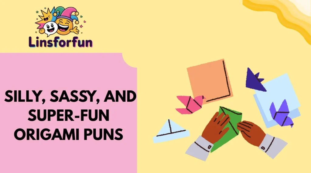 Silly, Sassy, and Super-Fun Origami Puns