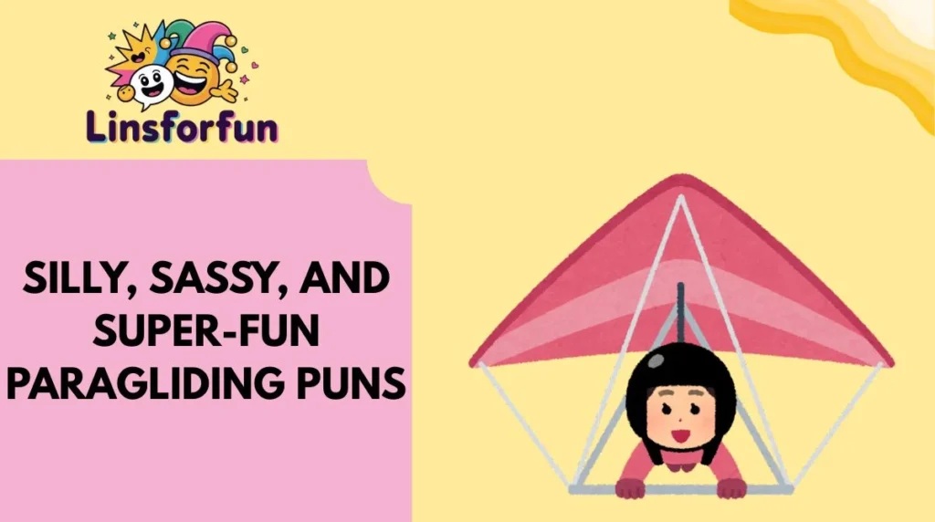 Silly, Sassy, and Super-Fun Paragliding Puns