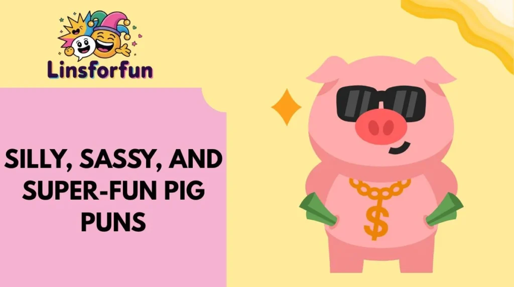 Silly, Sassy, and Super-Fun Pig Puns
