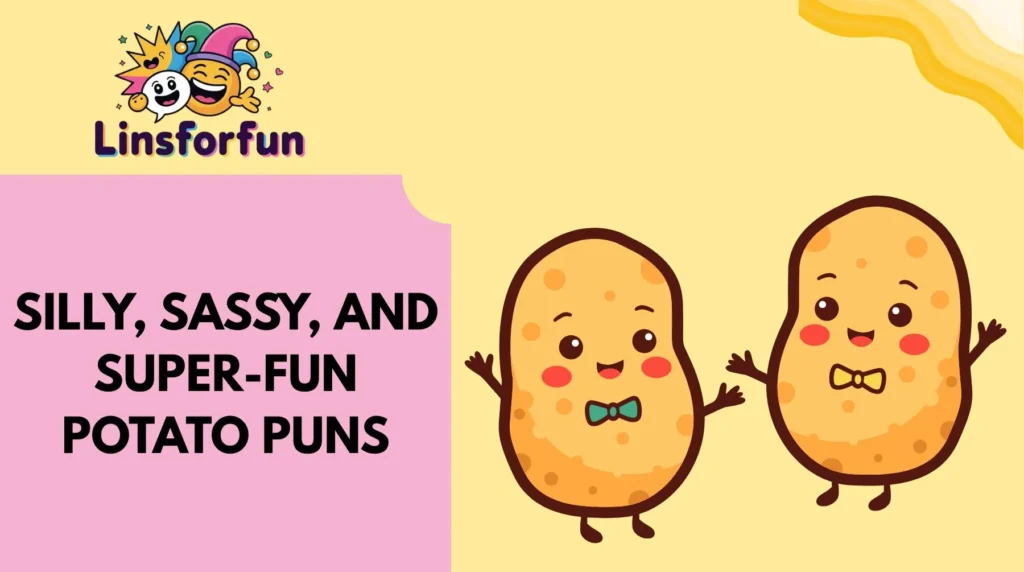 Silly, Sassy, and Super-Fun Potato Puns