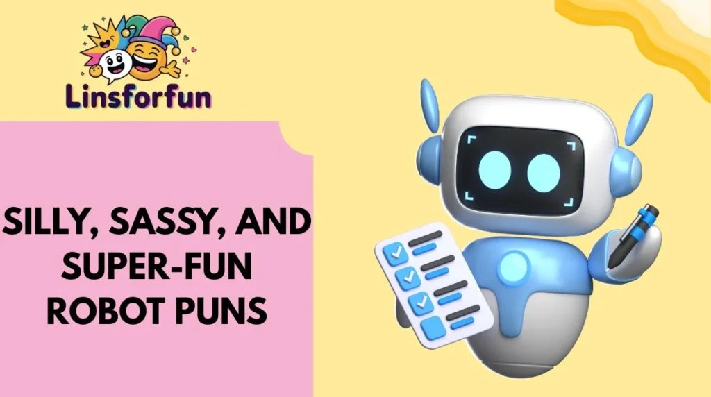 Silly, Sassy, and Super-Fun Robot Puns
