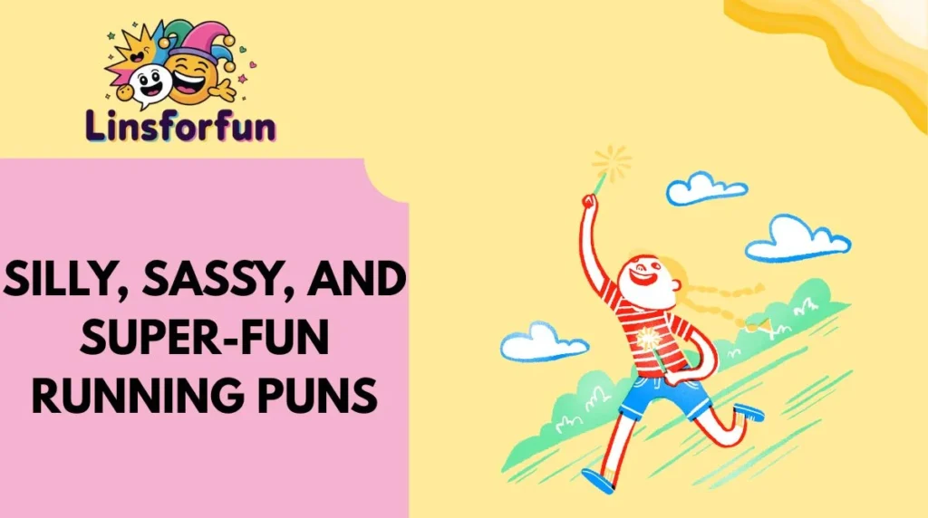 Silly, Sassy, and Super-Fun Running Puns