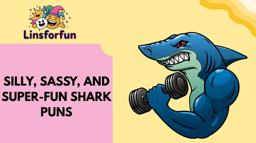 Silly, Sassy, and Super-Fun Shark Puns