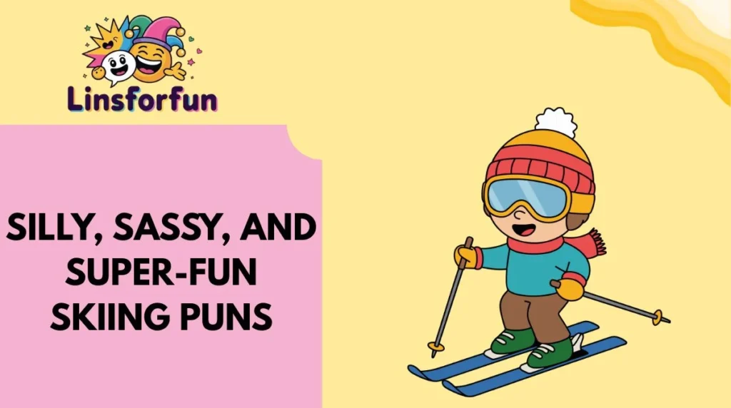 Silly, Sassy, and Super-Fun Skiing Puns
