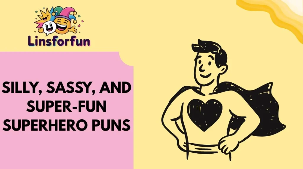 Silly, Sassy, and Super-Fun Superhero Puns
