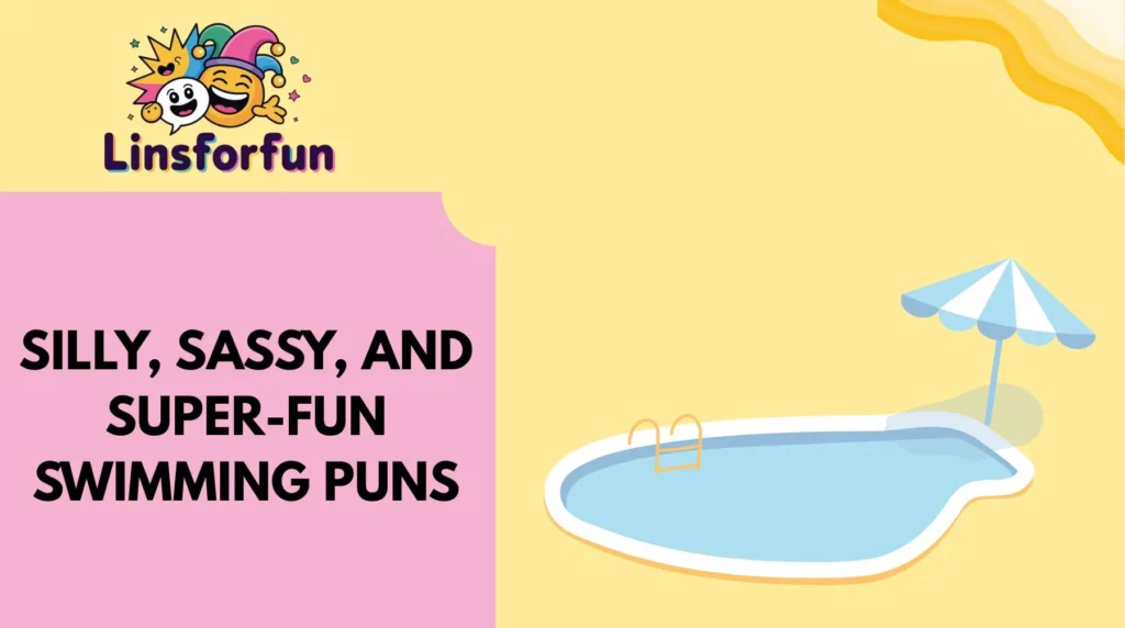 Silly, Sassy, and Super-Fun Swimming Puns