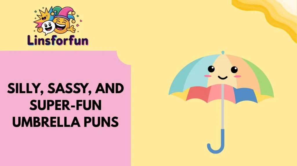 Silly, Sassy, and Super-Fun Umbrella Puns