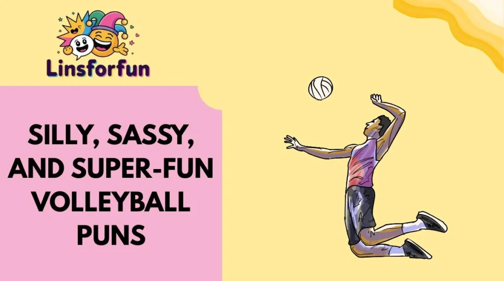 Silly, Sassy, and Super-Fun Volleyball Puns