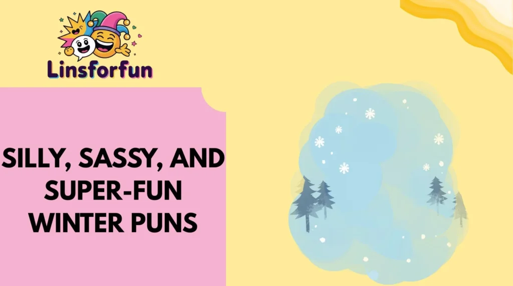 Silly, Sassy, and Super-Fun Winter Puns