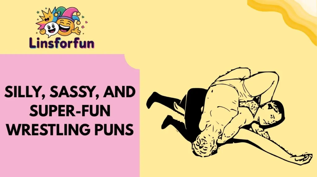 Silly, Sassy, and Super-Fun Wrestling Puns