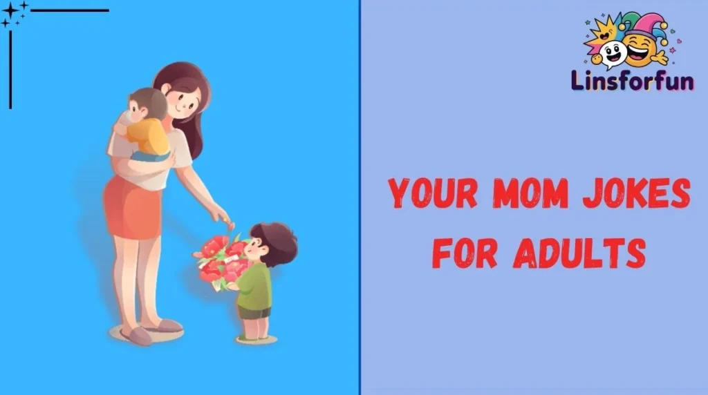 Your Mom Jokes for Adults