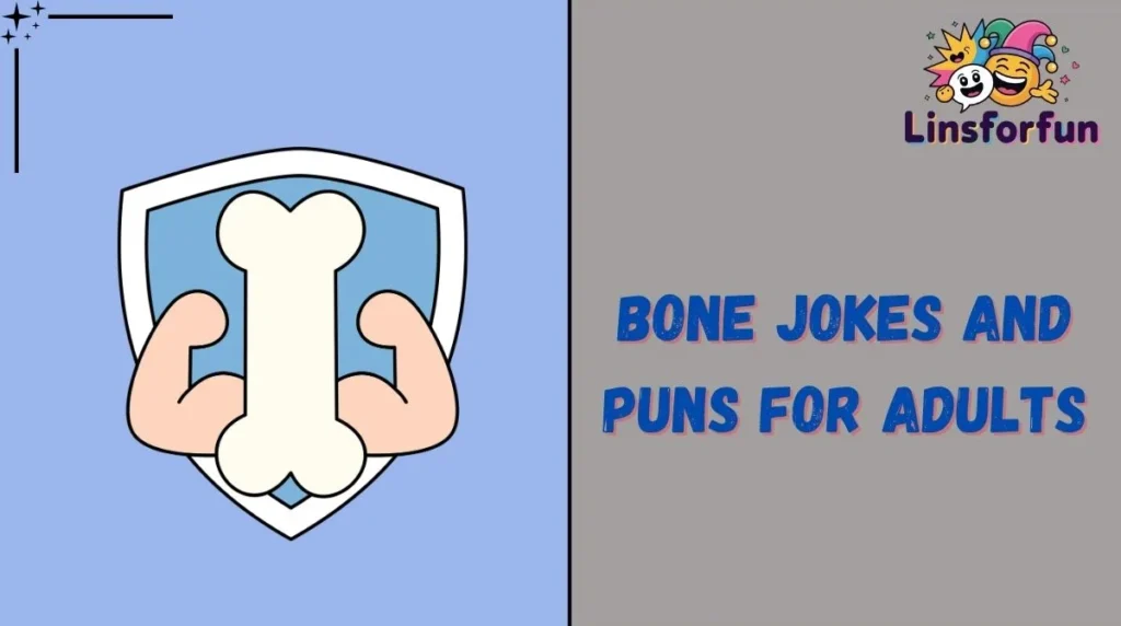 Bone Jokes and Puns for Adults