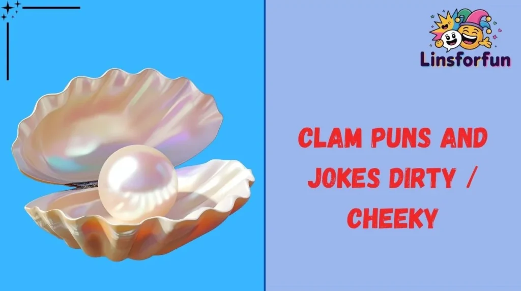 Clam Puns and Jokes Dirty / Cheeky
