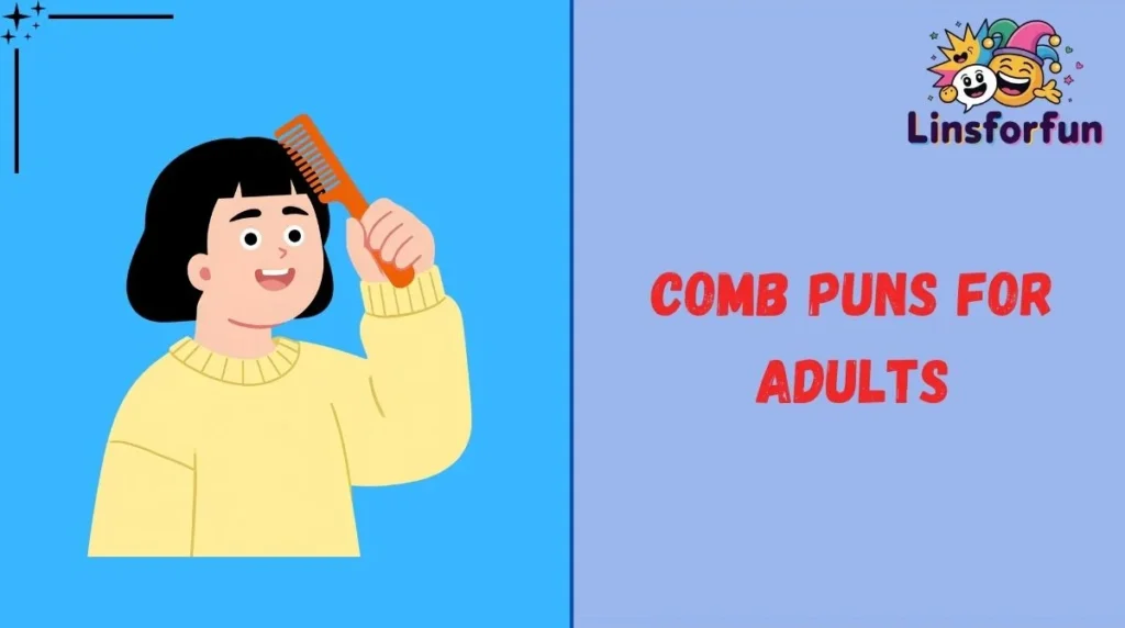 Comb Puns for Adults