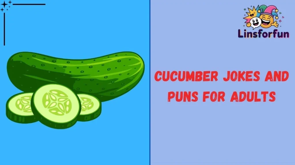 Cucumber Jokes and Puns for Adults