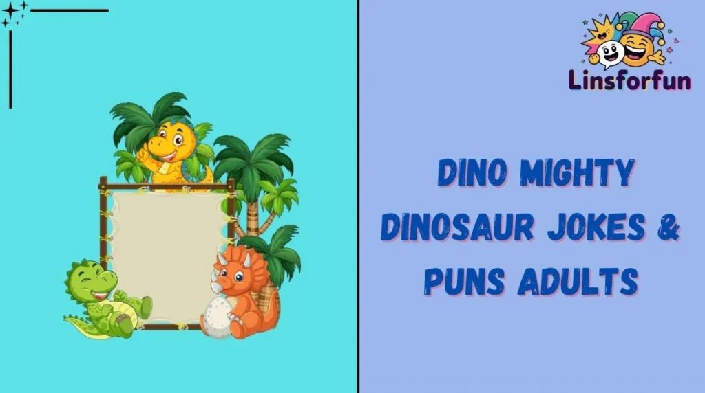 Dino Mighty Dinosaur Jokes & Puns Adults