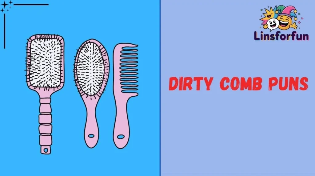 Dirty Comb Puns