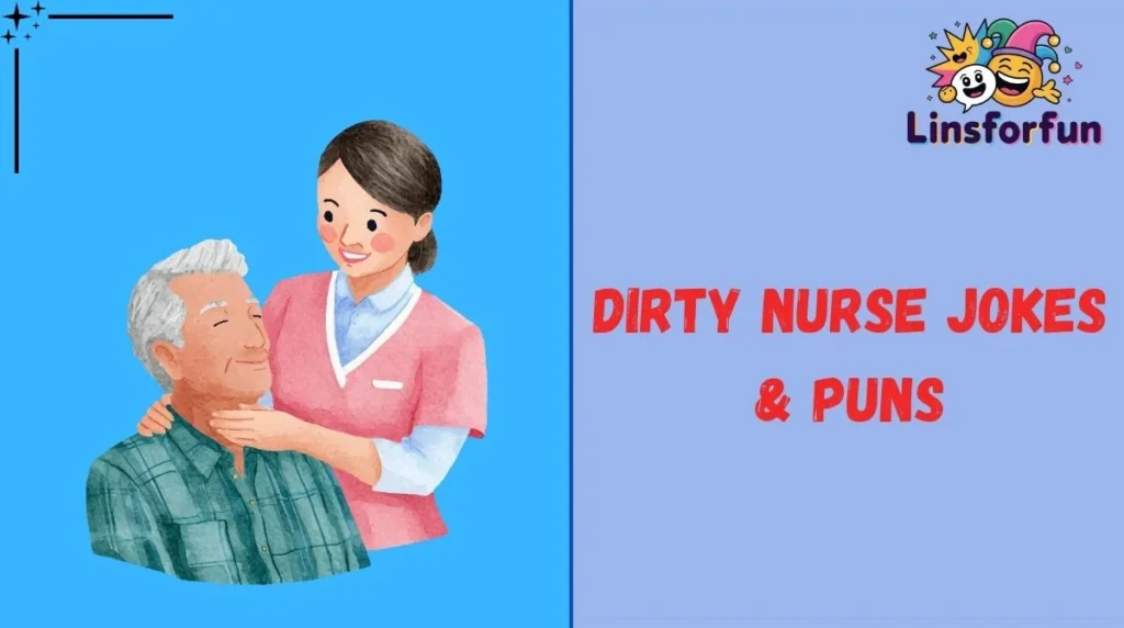 Dirty Nurse Jokes & Puns