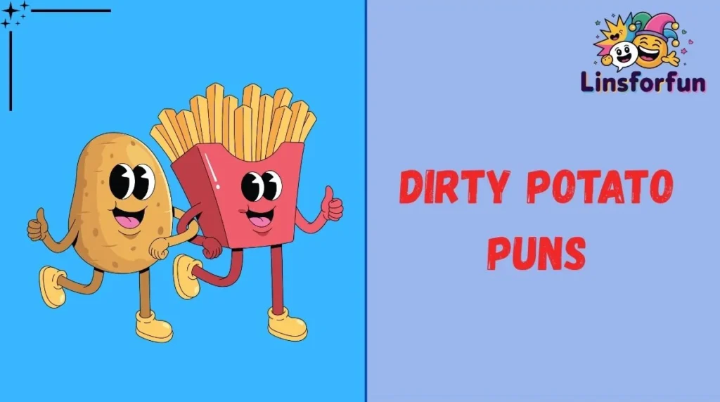 Dirty Potato Puns