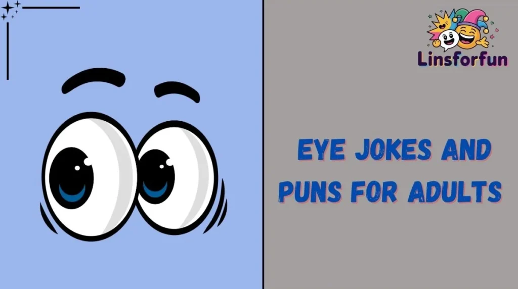 Eye Jokes and Puns for Adults