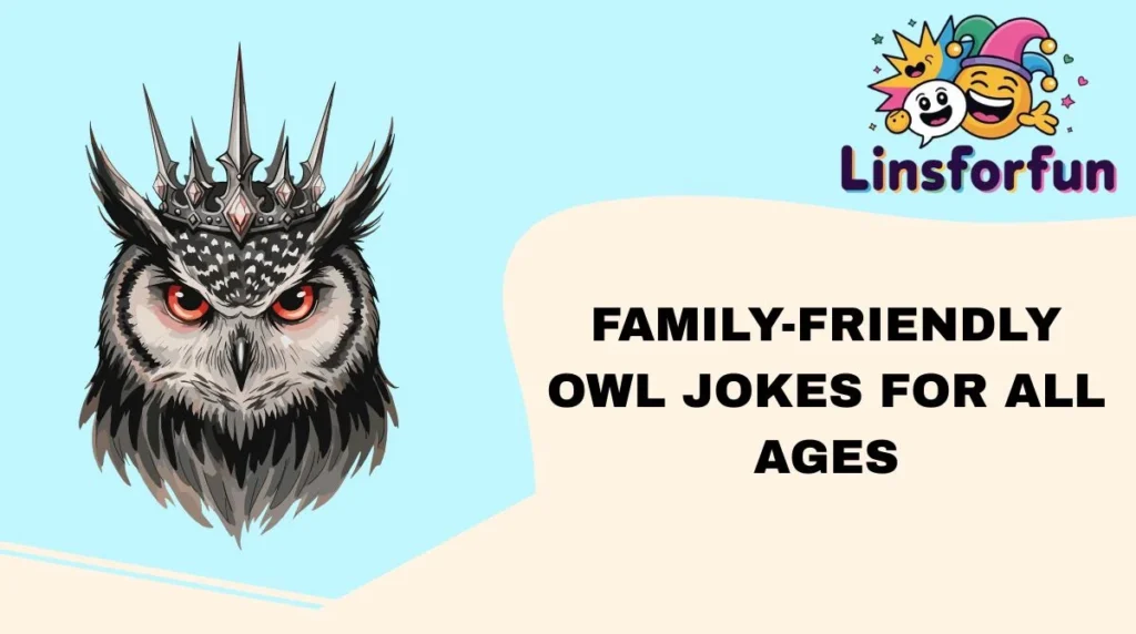 Family-Friendly Owl Jokes for All Ages