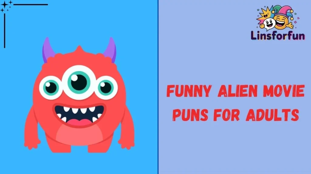 Funny Alien Movie Puns for Adults