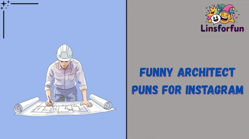Funny Architect Puns for Instagram