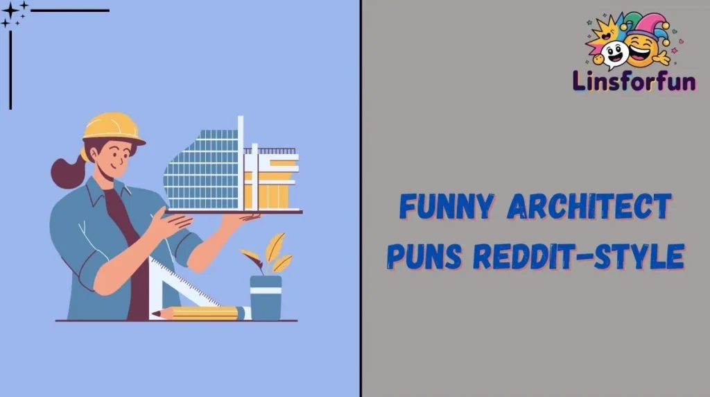 Funny Architect Puns Reddit-Style