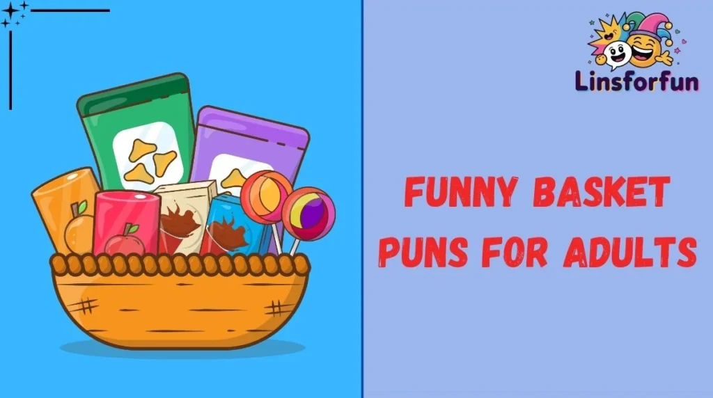 Funny Basket Puns for Adults