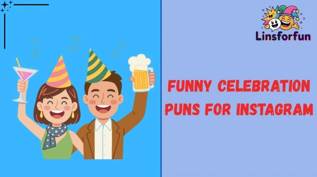 Funny Celebration Puns for Instagram