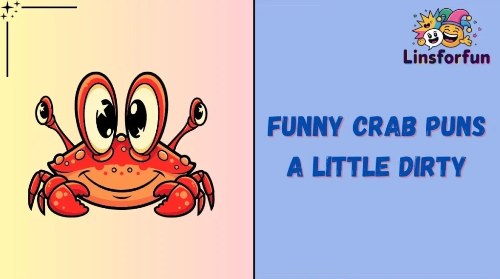 Funny Crab Puns A Little Dirty