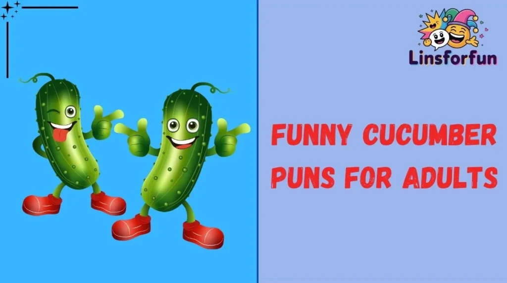Funny Cucumber Puns for Adults