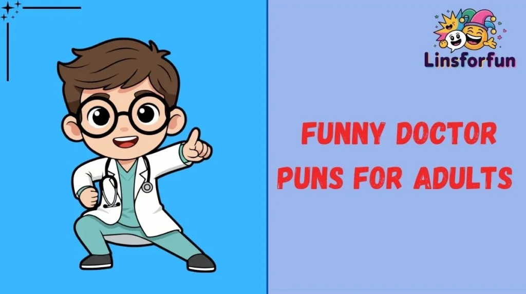 Funny Doctor Puns For Adults