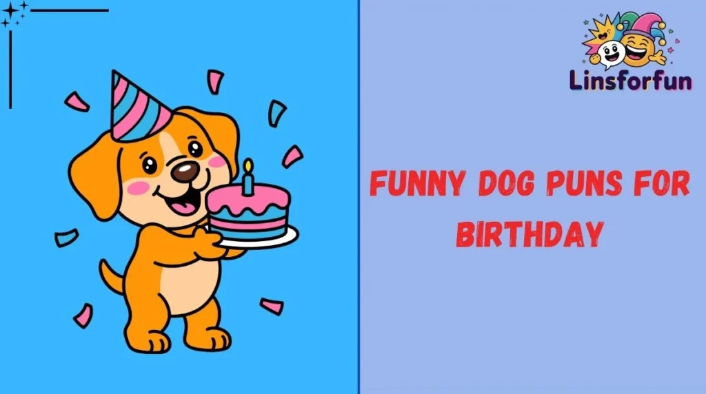 Funny Dog Puns for Birthday