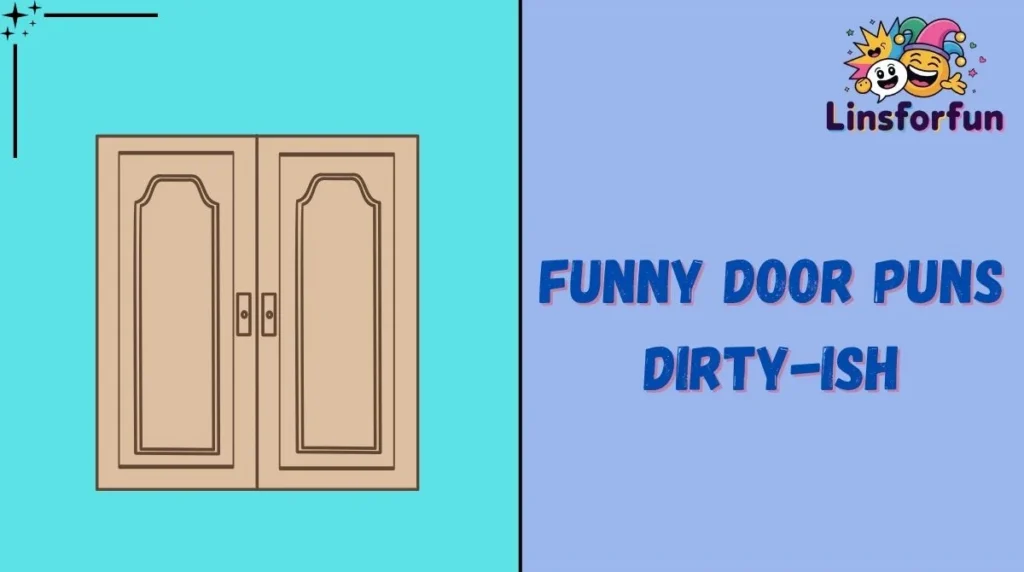 Funny Door Puns Dirty-ish