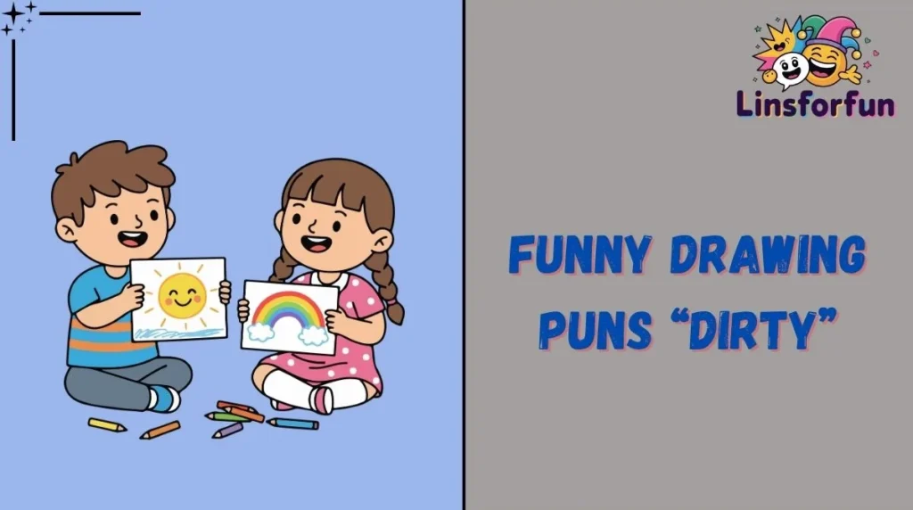 Funny Drawing Puns âDirtyâ