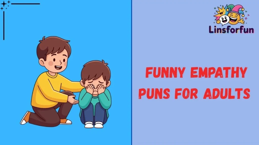 Funny Empathy Puns for Adults