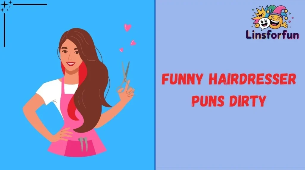 Funny Hairdresser Puns Dirty