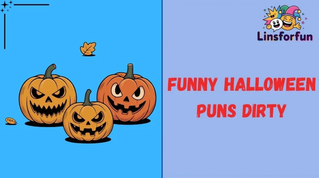 Funny Halloween Puns Dirty