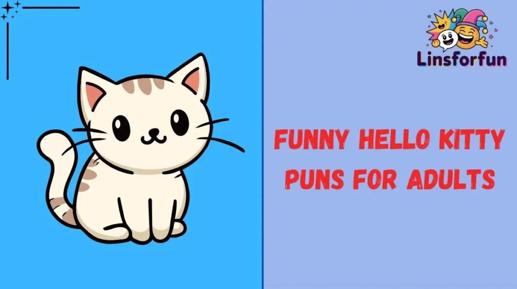 Funny Hello Kitty Puns for Adults