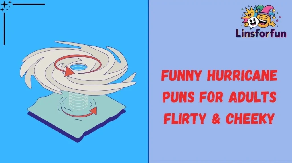 Funny Hurricane Puns for Adults Flirty & Cheeky