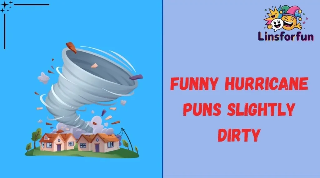 Funny Hurricane Puns Slightly Dirty
