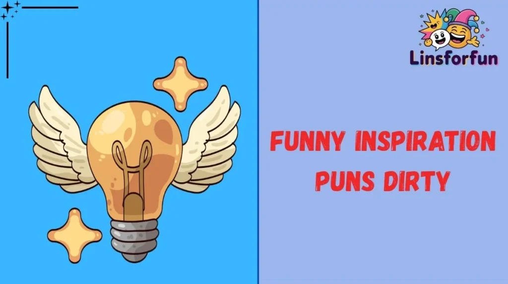Funny Inspiration Puns Dirty