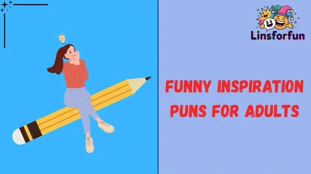 Funny Inspiration Puns for Adults